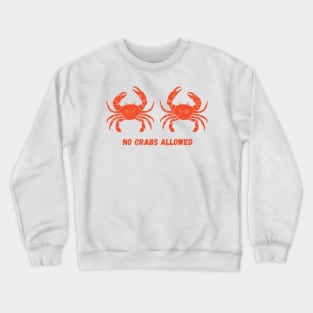 No Crabs Crewneck Sweatshirt